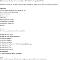 Thumbnail for Cylinder Head Rear Cam Plug with Seal for Honda Civic CR-V CR-Z HR-V Insight Generic US Part One